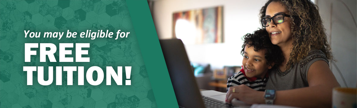 You may be eligible for free tuition! 